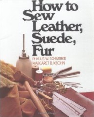 How to Sew Leather, Suede and Fur by Phyllis W. Schwebke
